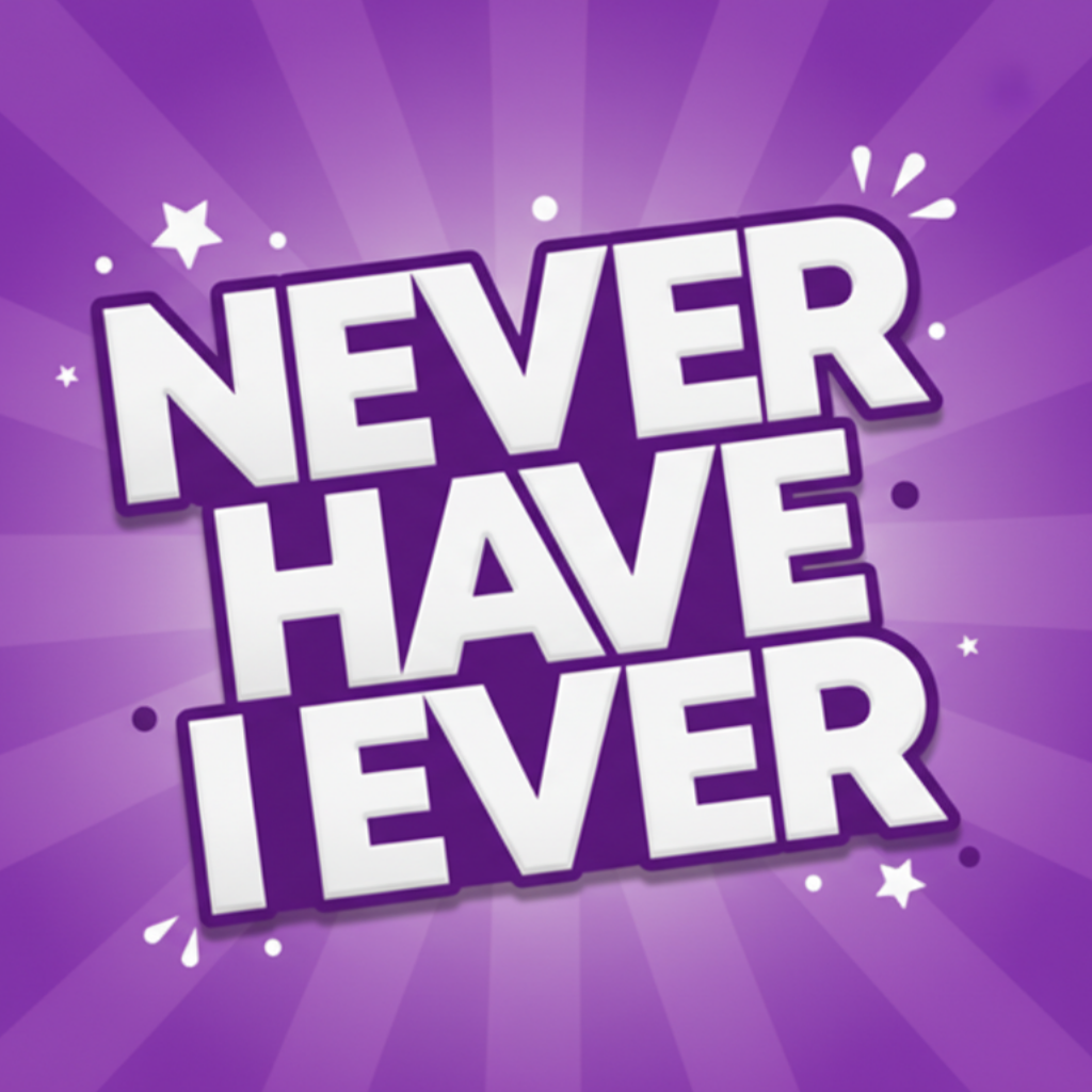 Never Have I Ever